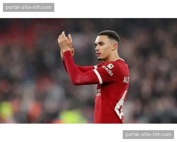 阿诺德长传调度效果下降 利物浦右后卫进攻参与度调整